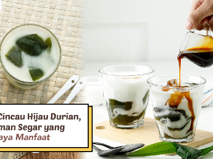 Resep Es Cincau Hijau Durian, Minuman Segar yang Kaya Manfaat