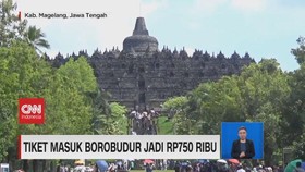 VIDEO: Tiket Masuk Borobudur Jadi Rp750 Ribu