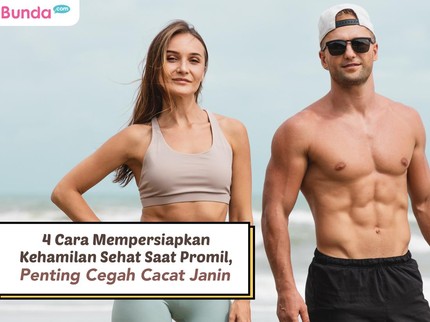 4 Cara Mempersiapkan Kehamilan Sehat Saat Promil, Penting Cegah Cacat Janin