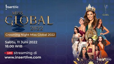 Tonton Coronation Night Miss Global 2022 Malam Ini di InsertLive