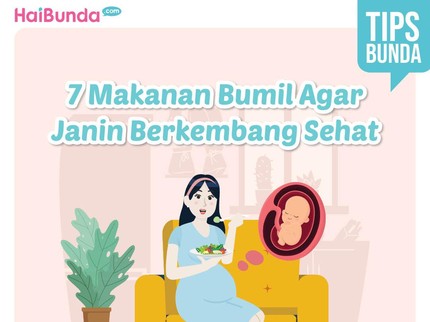 7 Makanan Bumil Agar Janin Berkembang Sehat