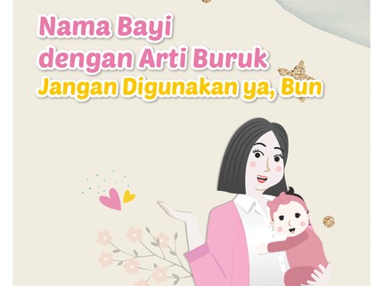 Nama Bayi dengan Arti Buruk, Jangan Digunakan ya Bun