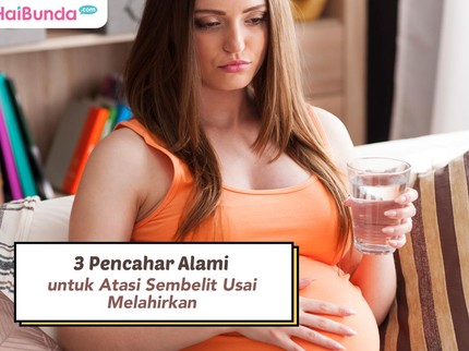 3 Pencahar Alami untuk Atasi Sembelit Usai Melahirkan