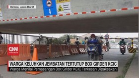 VIDEO: Warga Keluhkan Jembatan Tertutup Box Girder KCIC