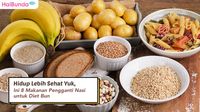 Hidup Lebih Sehat Yuk, Ini 8 Makanan Pengganti Nasi Untuk Diet Bun