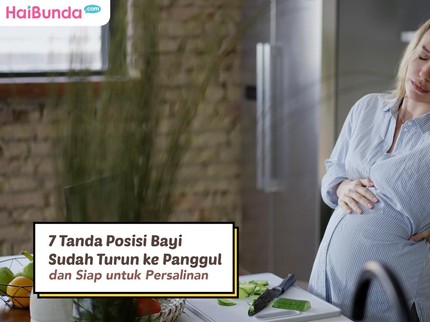 7 Tanda Posisi Bayi Sudah Turun ke Panggul dan Siap untuk Persalinan