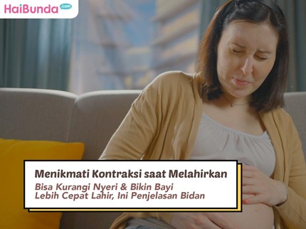 Menikmati Kontraksi saat Melahirkan Bisa Kurangi Nyeri & Bikin Bayi Lebih Cepat Lahir, Ini Penjelasan Bidan