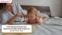 5 Hal Mengenai Kapan dan Bagaimana Belajar Bayi Tengkurap, Bunda Perlu Tahu