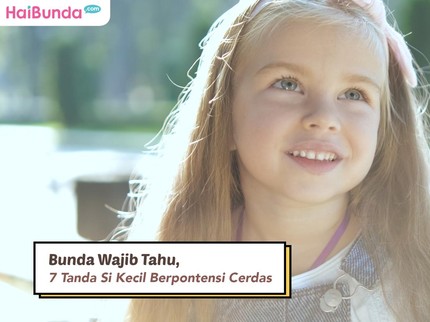 Bunda Wajib Tahu, 7 Tanda Si Kecil Berpontensi Cerdas