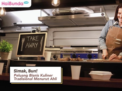 Simak, Bun! Peluang Bisnis Kuliner Tradisional Menurut Ahli