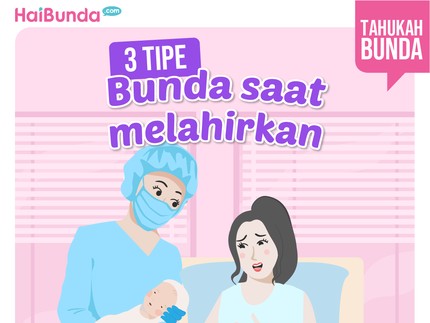 3 Tipe Bunda saat Melahirkan