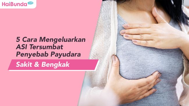 5 Cara Mengeluarkan Asi Tersumbat Penyebab Payudara Sakit And Bengkak