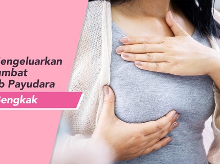 5 Cara Mengeluarkan ASI Tersumbat Penyebab Payudara Sakit & Bengkak