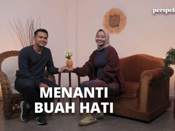 Perspektif: Hati-hati Menanti Buah Hati