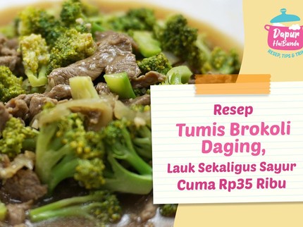 Resep Tumis Brokoli Daging, Lauk Sekaligus Sayur Cuma Rp35 Ribu