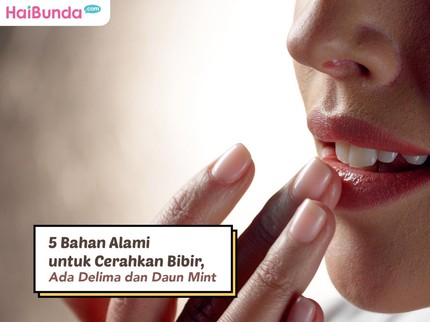 5 Bahan Alami untuk Cerahkan Bibir, Ada Delima dan Daun Mint