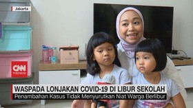 VIDEO: Waspada Lonjakan Kasus Covid-19 di Libur Sekolah