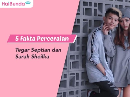 5 Fakta Perceraian Tegar Septian dan Sarah Sheilka