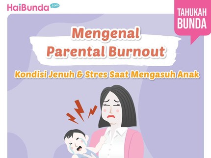 Mengenal Parental Burnout, Kondisi Jenuh & Stres Saat Mengasuh Anak