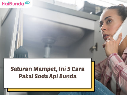 Saluran Mampet, Ini 5 Cara Pakai Soda Api Bunda