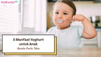 Bunda Perlu Tahu, 5 Manfaat Yoghurt untuk Anak