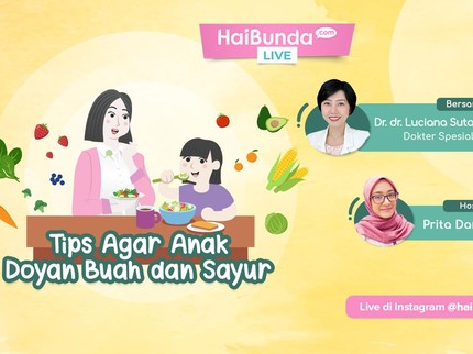 Cara agar Anak Suka Makan Sayur dan Buah, Tanya Dokter di Sini Bun