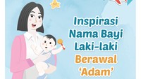 Inspirasi Nama Bayi Laki-laki Berawalan 'Adam'