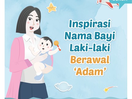 Inspirasi Nama Bayi Laki-laki Berawalan 'Adam'