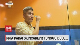 VIDEO: Pria Pakai Skincare? Tunggu Dulu...