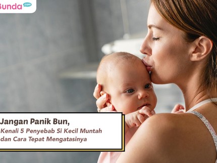 Jangan Panik Bun, Kenali 5 Penyebab Si Kecil Muntah dan Cara Tepat Mengatasinya