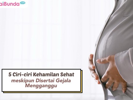 5 Ciri-ciri Kehamilan Sehat meskipun Disertai Gejala Mengganggu