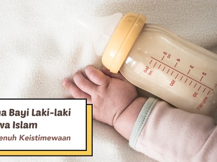 Keren dan Penuh Keistimewaan, Ini 10 Nama Bayi Laki-laki Jawa Islam