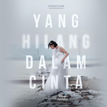 Tayang di Disney+, 'Yang Hilang Dalam Cinta' Hadirkan Kisah Cinta Unik