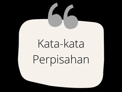 35 Inspirasi Kata-kata Perpisahan yang Bijak dan Berkesan