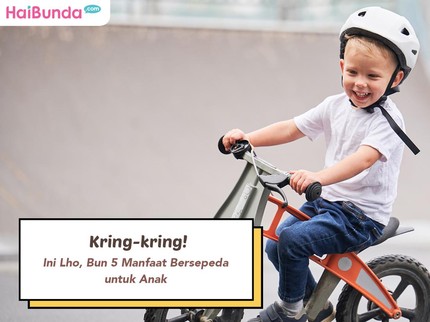 Kring-kring! Ini Lho, Bun 5 Manfaat Bersepeda untuk Anak
