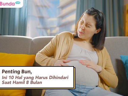 Penting Bun, Ini 10 Hal yang Harus Dihindari Saat Hamil 8 Bulan