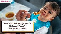 Bolehkah Anak Mengonsumsi Makanan Pedas? Ini Penjelasan Dokter