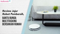Review Jujur Robot Pembersih, Bantu Bunda Multitasking Bersihkan Rumah