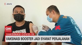 VIDEO: Vaksinasi Booster Jadi Syarat Perjalanan