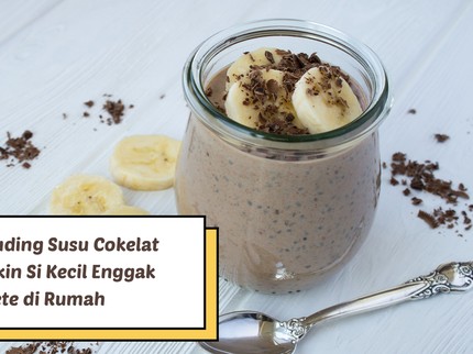 Resep Puding Susu Cokelat yang Bikin Si Kecil Enggak Bete di Rumah