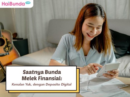 Saatnya Bunda Melek Finansial: Kenalan Yuk dengan Deposito Digital