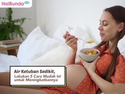 Air Ketuban Sedikit, Lakukan 5 Cara Mudah Ini untuk Meningkatkannya