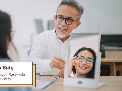 Simak Bun, 4 Langkah Membeli Kacamata dengan BPJS