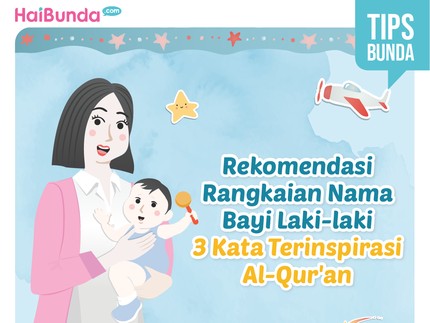 Rangkaian Nama Bayi Laki-laki 3 Kata Terinspirasi Al-Qur'an