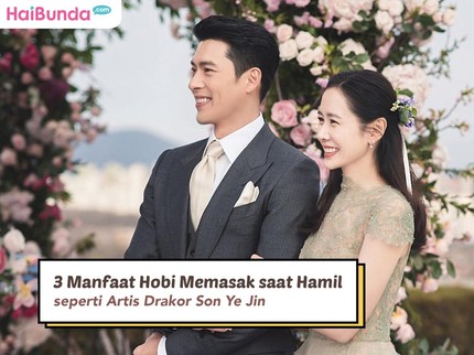3 Manfaat Hobi Memasak saat Hamil seperti Artis Drakor Son Ye Jin