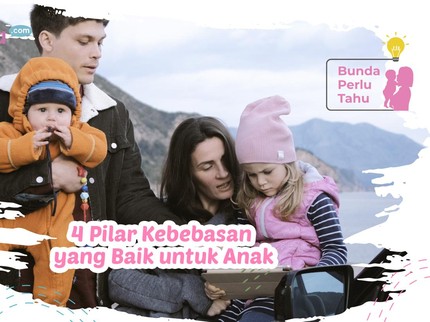 Bunda Perlu Tahu, 4 Pilar Kebebasan yang Baik untuk Anak