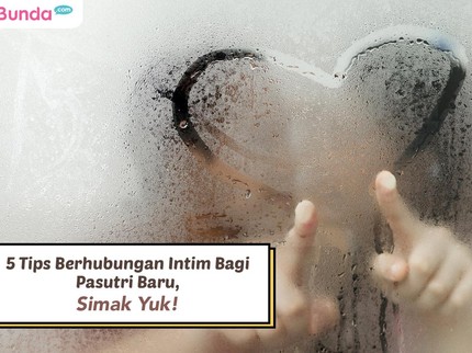 5 Tips Berhubungan Intim Bagi Pasutri Baru, Simak Yuk!