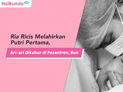 Ria Ricis Melahirkan Putri Pertama, Ari-ari Dikubur di Pesantren, Bun