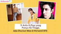 5 Artis K-Pop yang Punya IQ Tinggi, Ada Cha Eun Woo & Personil BTS