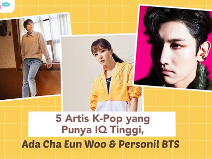 5 Artis K-Pop yang Punya IQ Tinggi, Ada Cha Eun Woo & Personil BTS